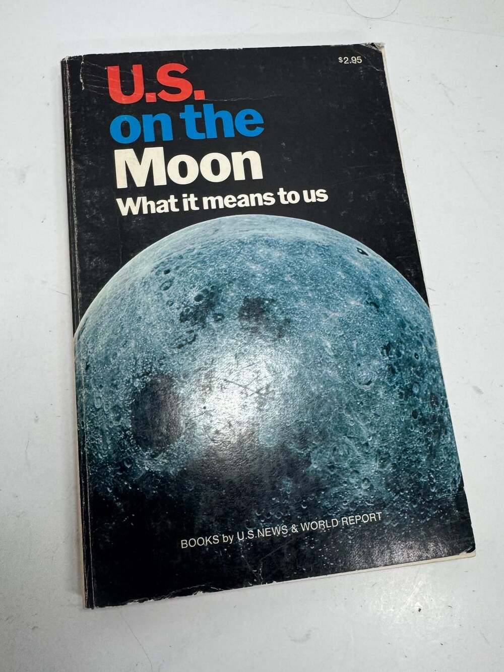 U.S. News & World Report U.S. on the Moon What it Means to Us Book
